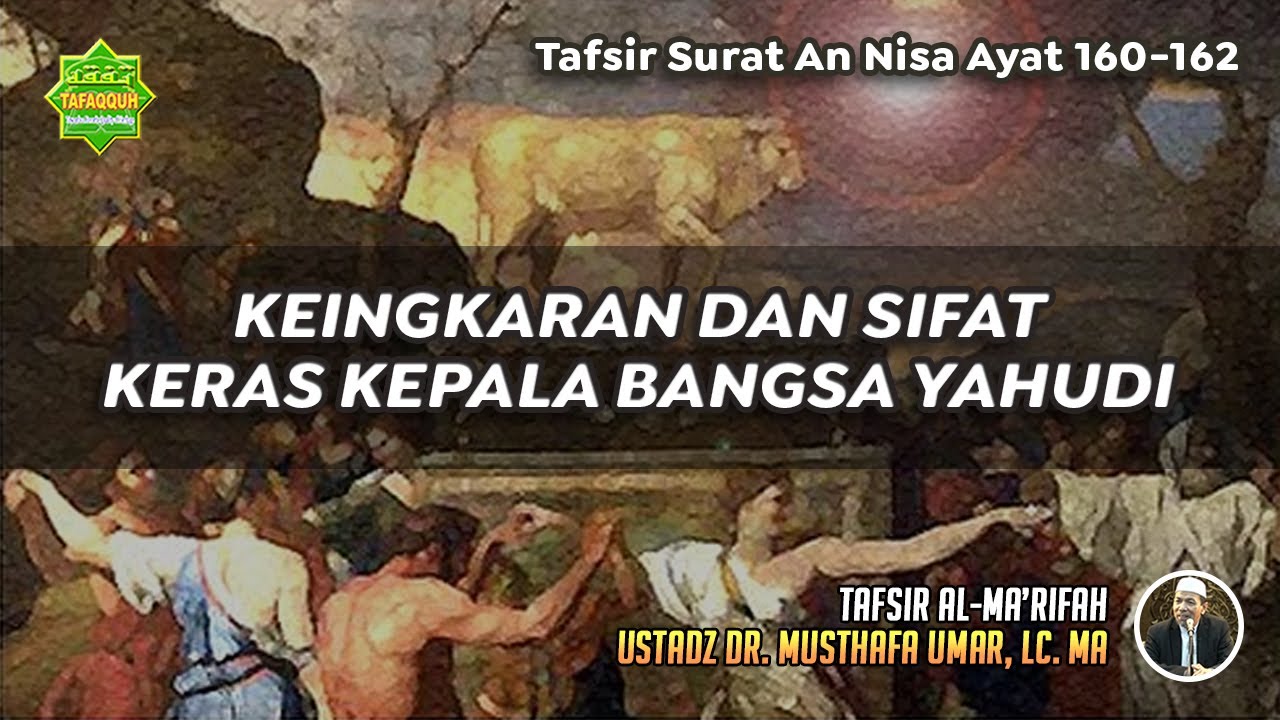 TAFSIR SURAT AN NISA AYAT 160-162 | Ustadz Dr. Musthafa Umar, Lc., MA