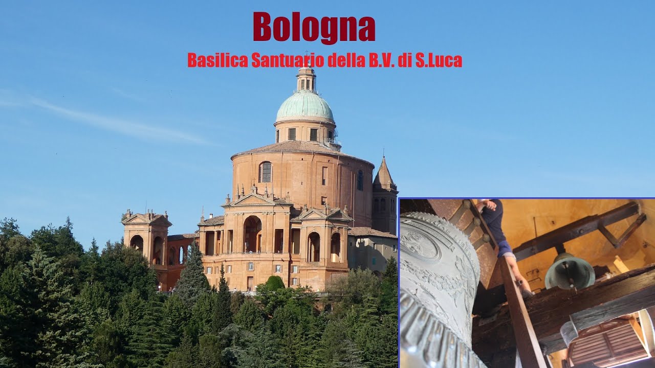 Le campane di Bologna - Basilica Santuario della B.V. di S.Luca