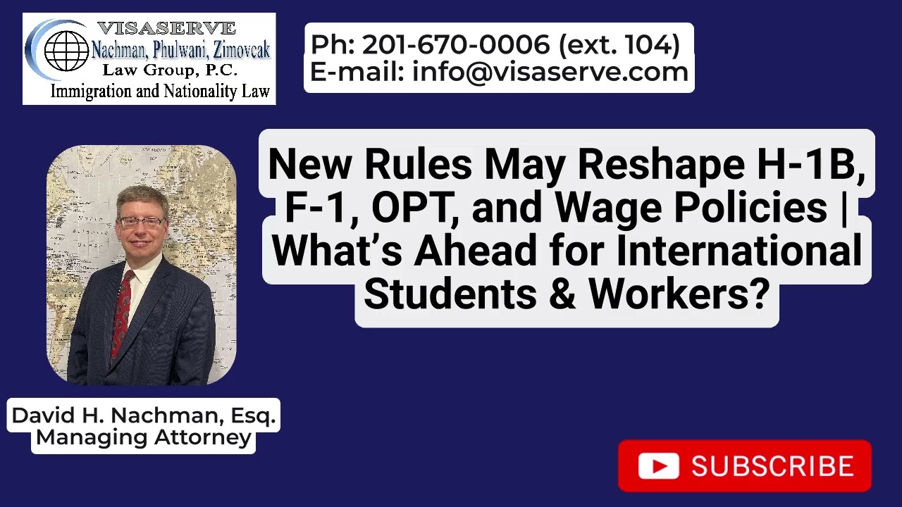 New Rules May Reshape H-1B, F-1, OPT, and Wage Policies