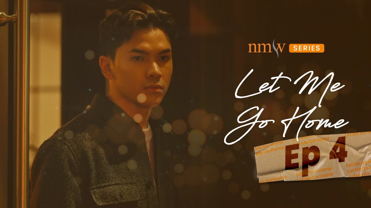 LET ME GO HOME | Because... | Episode 4