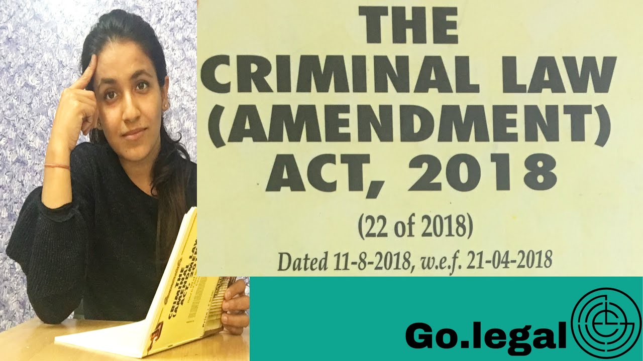 The Criminal Law (Amendment ) Act, 2018 || go legal || Tutorial