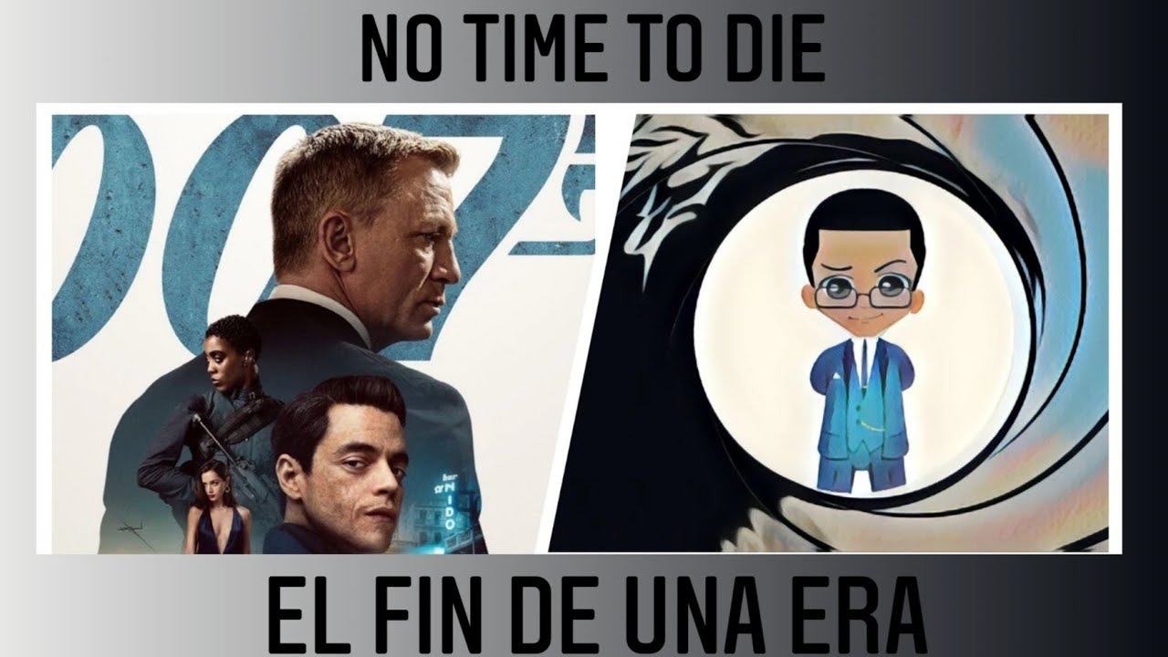 NO TIME TO DIE: El Fin de una Era [Reseña] — Mr. Andy Flick