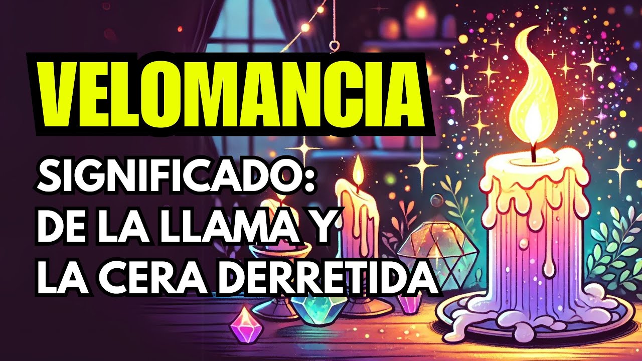 VELOMANCIA: El Significado de las llamas de las velas y su cera 🕯️✨