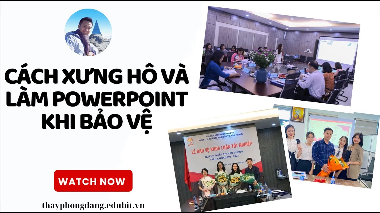 CÁCH XƯNG HÔ VÀ LÀM POWERPOINT THUYẾT TRÌNH KHI RA HỘI ĐỒNG.