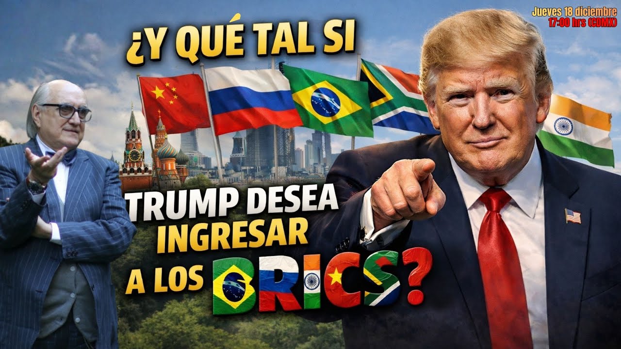 ¿Y Qué Tal Si Trump Desea Ingresar a los BRICS? | Alfredo Jalife | Radar Geopolitico