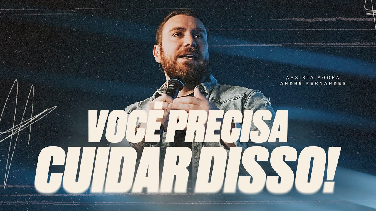 VOCÊ PRECISA CUIDAR DISSO | ANDRÉ FERNANDES | LAGOINHA ALPHAVILLE