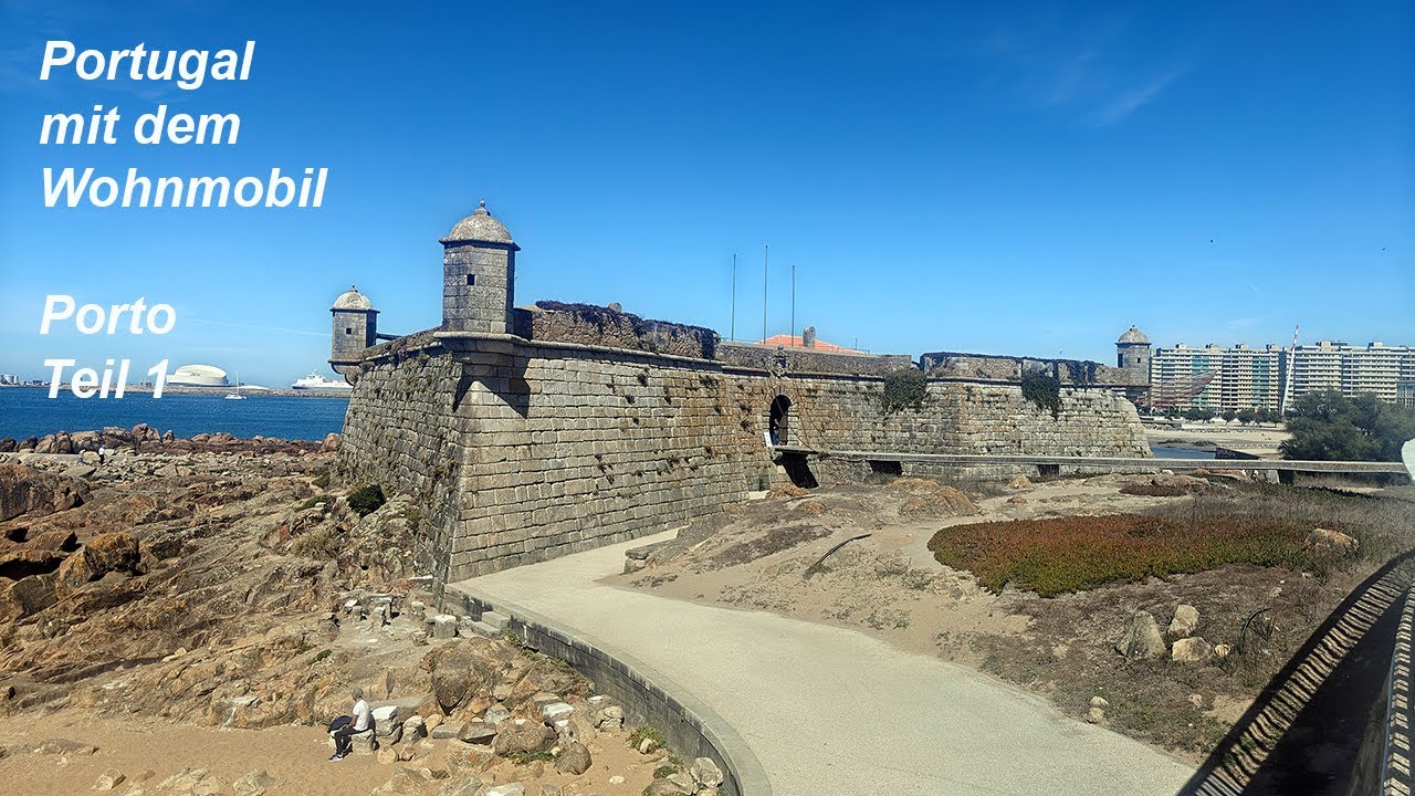 Portugal mit dem Wohnmobil Porto Teil 1