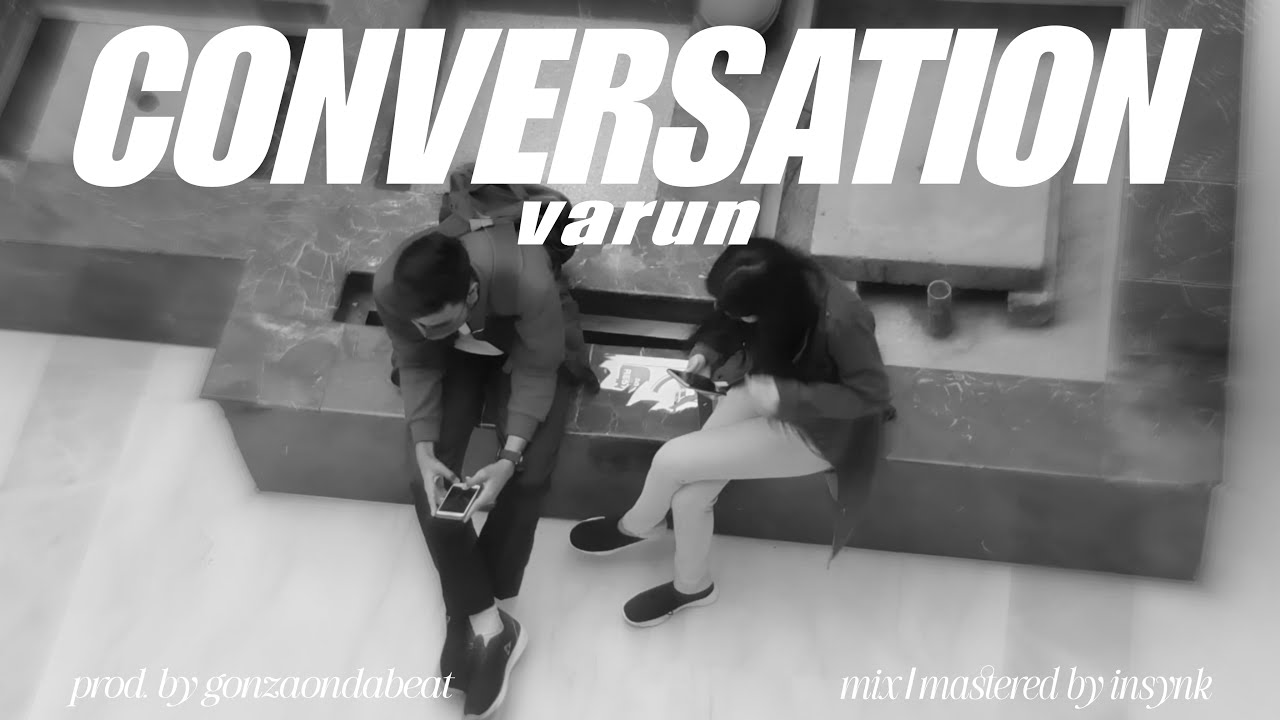 Conversation - Varun prod. by Gonzaondabeat | INSYNK
