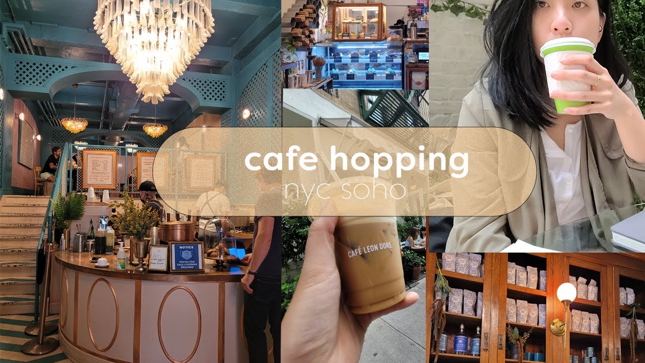 Cafe Hopping in Soho (+ Nolita) | NYC logs