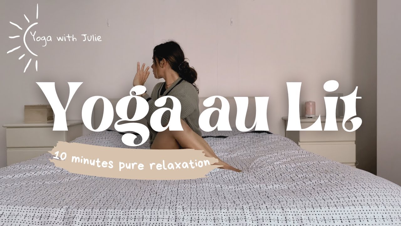 Yoga au lit - routine du matin - 10 minutes relaxation intense