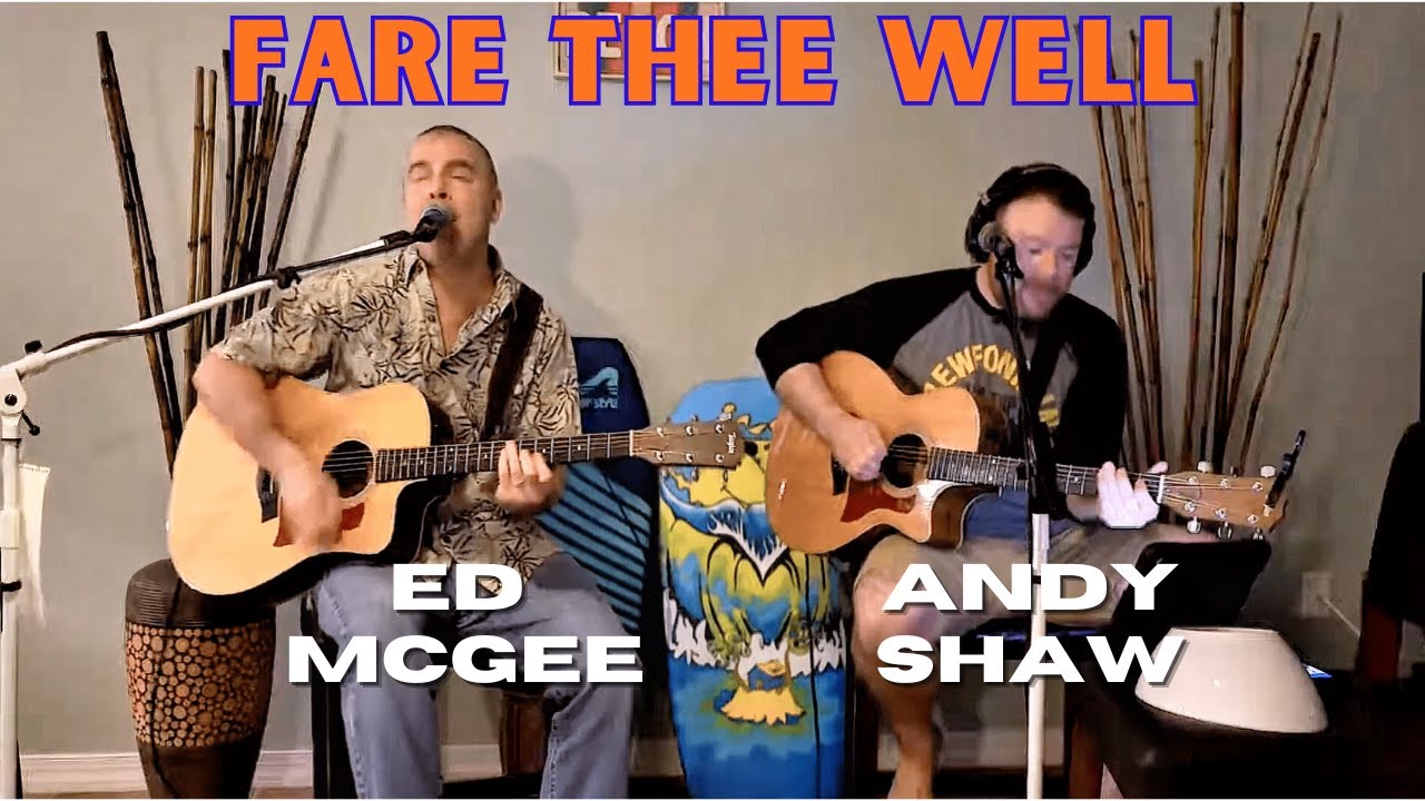 Fare Thee Well (Dink's Song) - Ed McGee & Andy Shaw