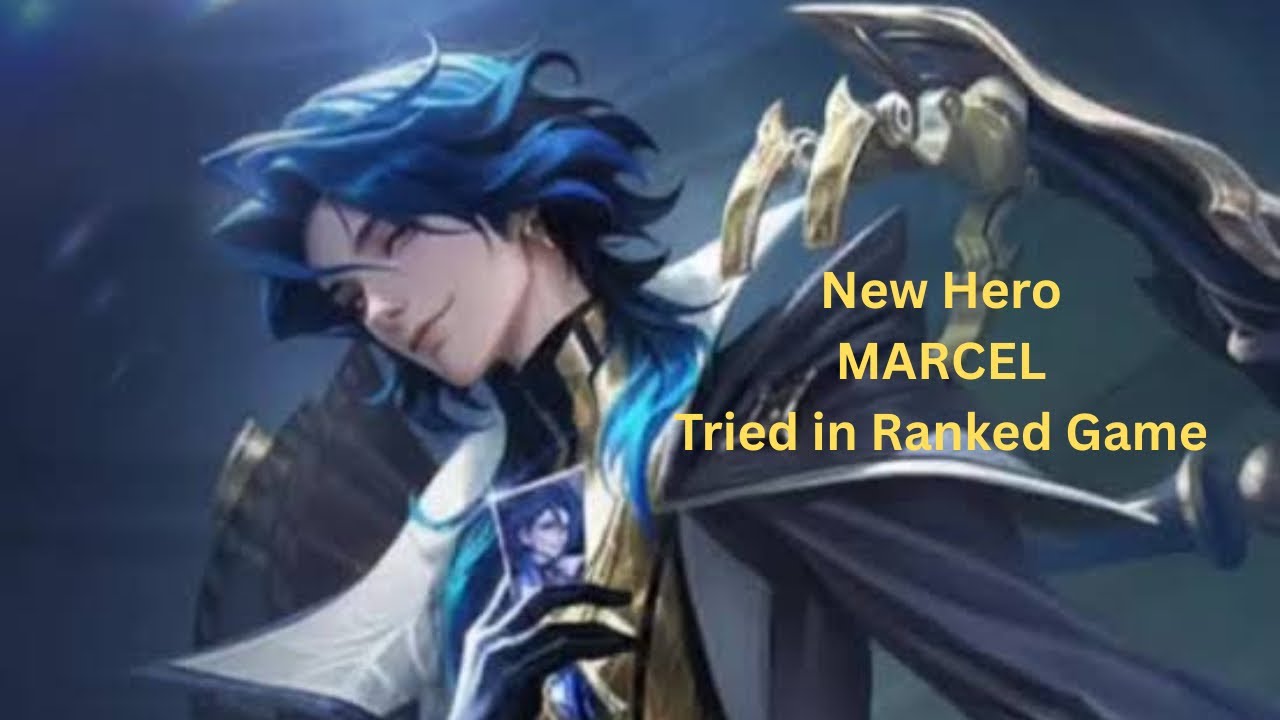 MLBB New Hero Marcel: Let’s try it in Ranked Game