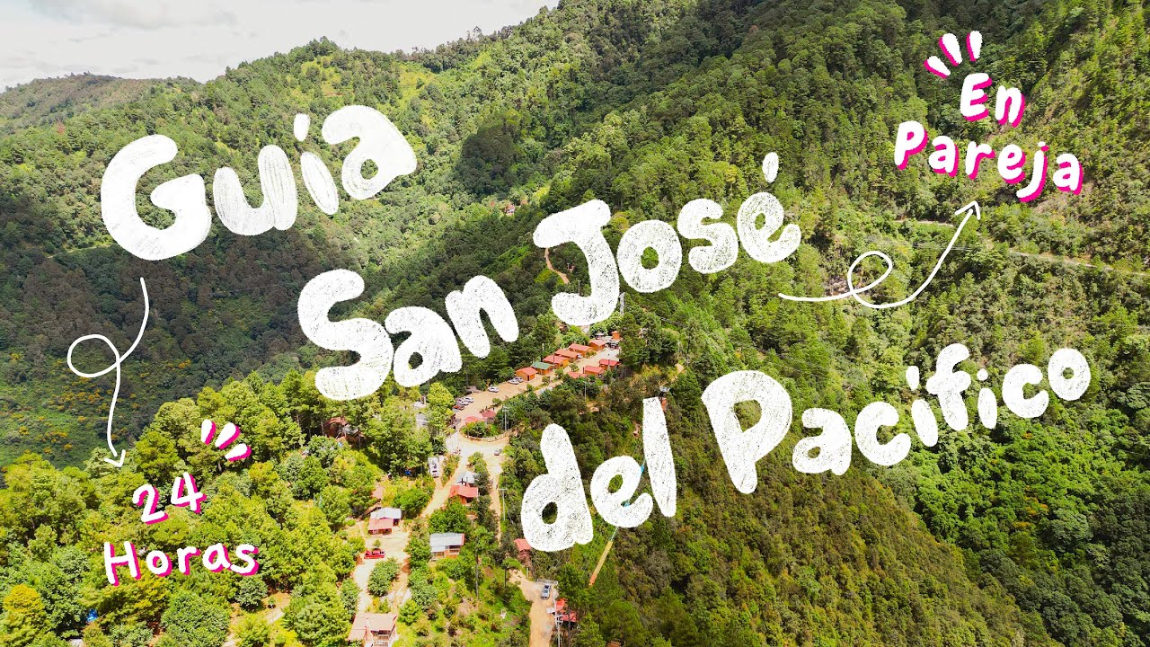 SAN JOSÉ DEL PACÍFICO 🍄🧚🏻‍♀️ ¡Guía en pareja! (Precios, Restaurantes, Ecoturismo, Cabañas) | 4K