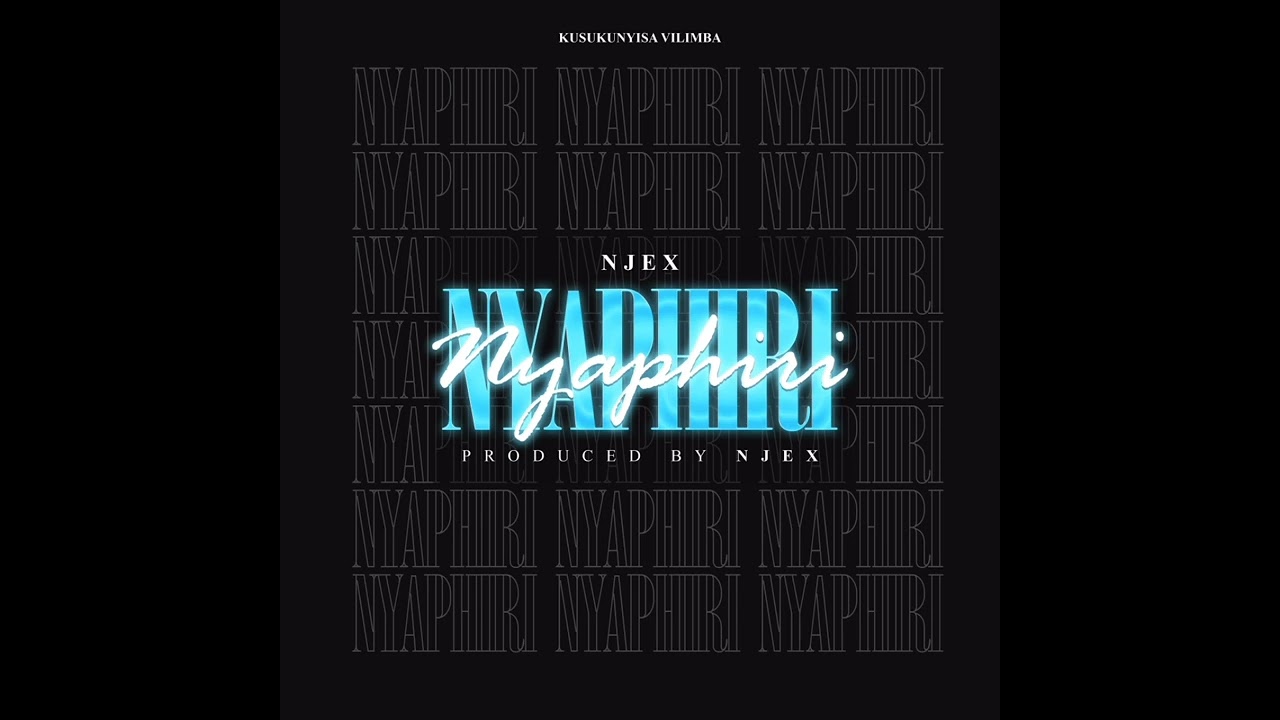 Nyaphili - Njex (official audio)