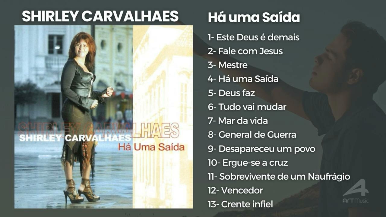 Shirley Carvalhaes: H&Agrave; UMA SA&Iacute;DA - As M&uacute;sicas de Maior Sucesso, Can&ccedil;&otilde;es Inesquec&iacute;veis