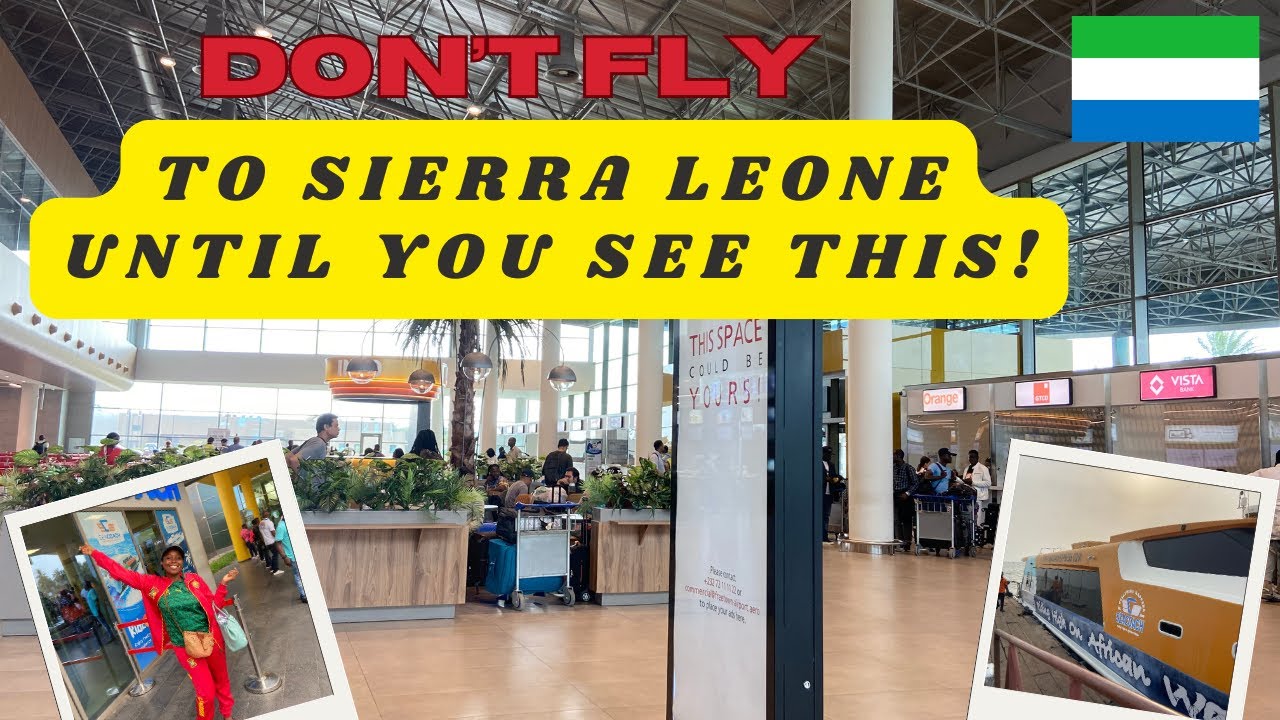 Sierra Leone International Airport: What You MUST Know Before You Fly!