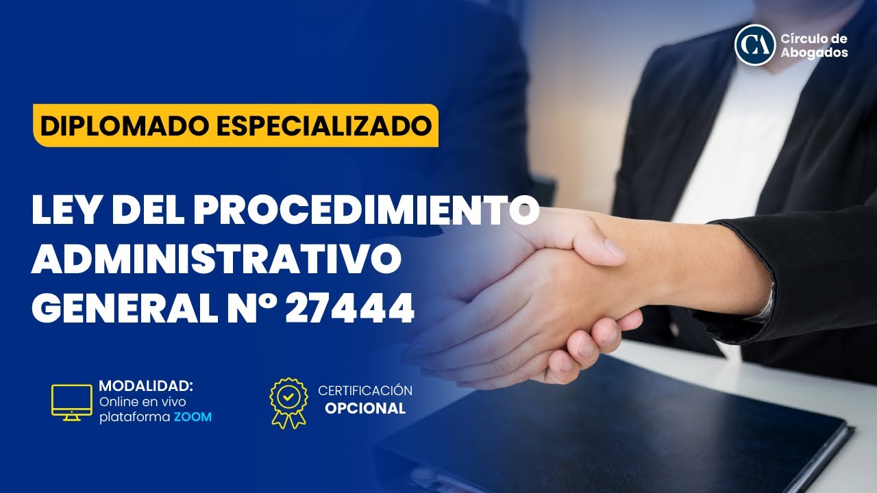 DIPLOMADO EN LEY DEL PROCEDIMIENTO ADMINISTRATIVO GENERAL N° 27444 - MÓDULO VIII