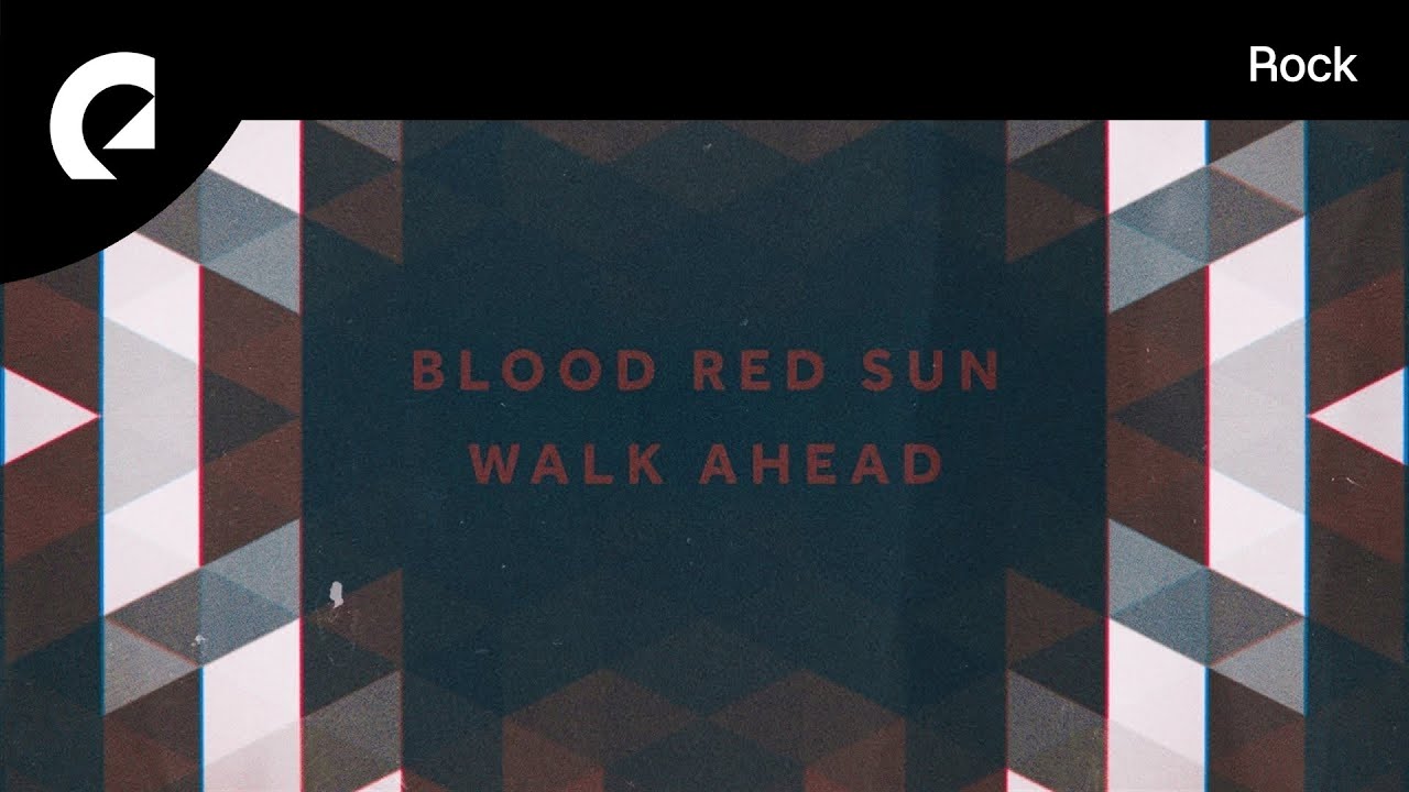 Blood Red Sun - Walk Ahead (Royalty Free Rock)