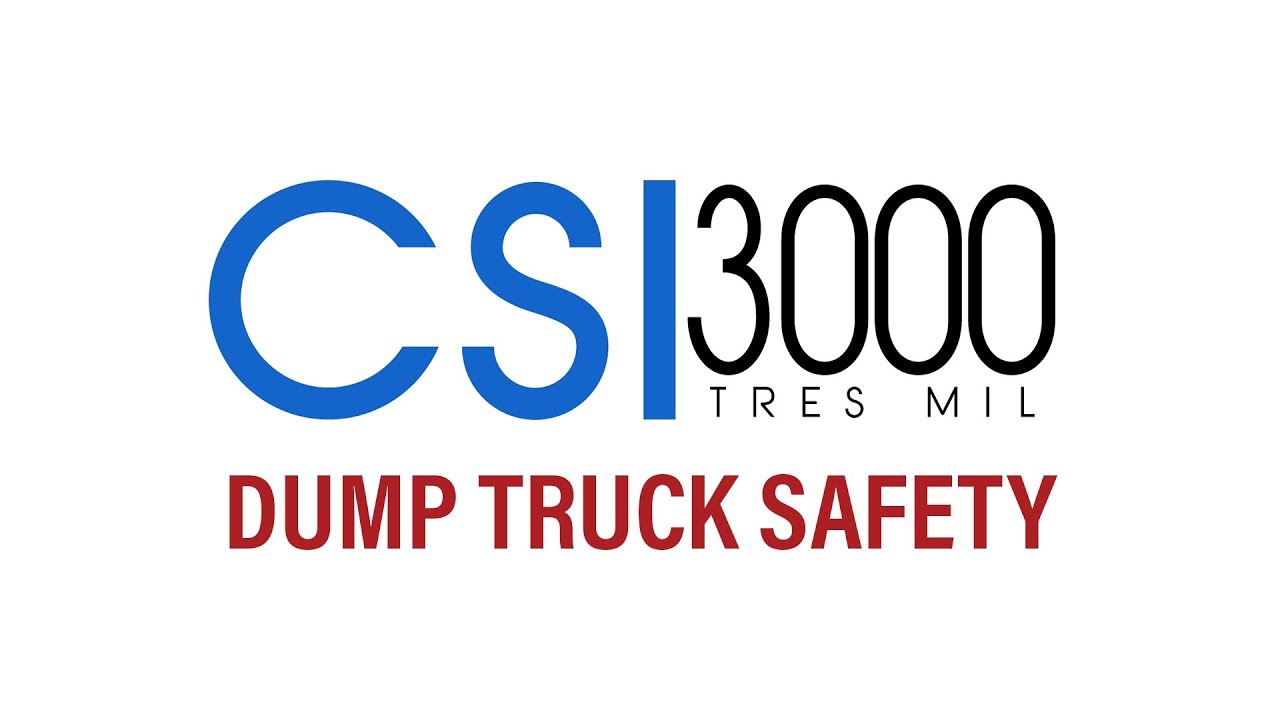 CSI 3000 Dump Truck Safety