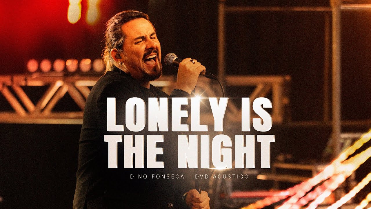 Lonely Is The Night - Dino Fonseca | O Melhor do Rock e Flashback