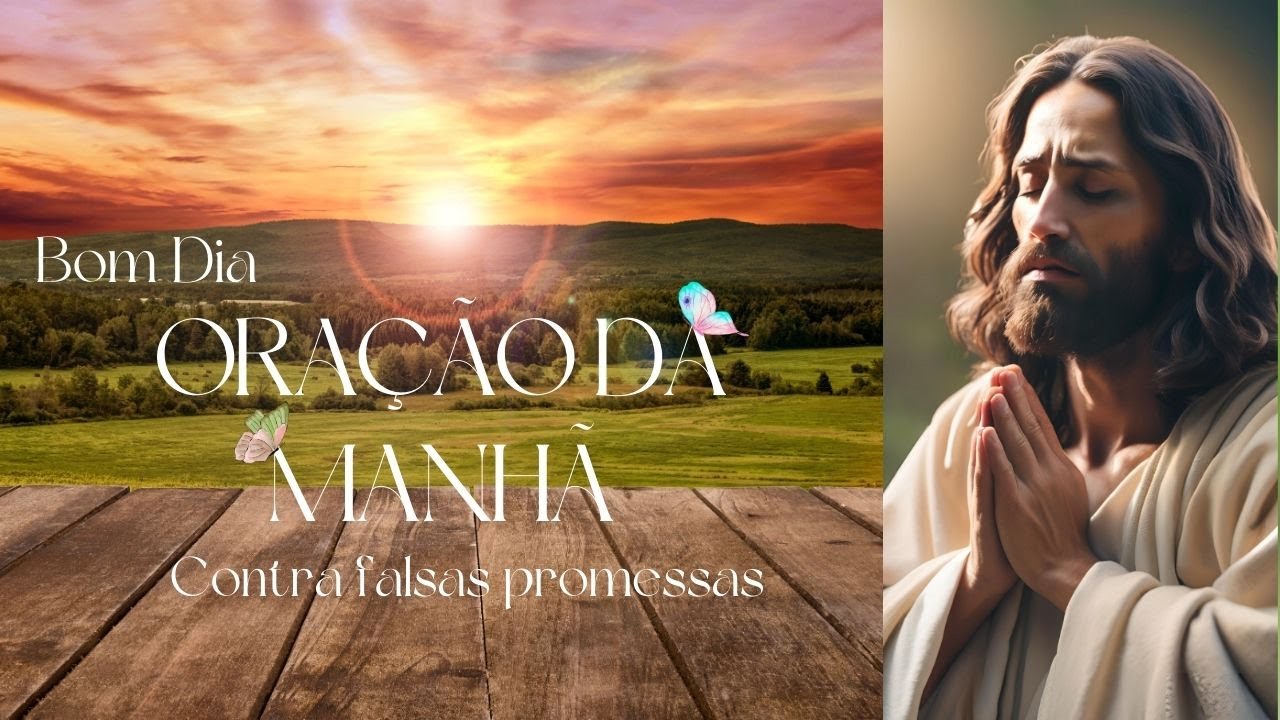 ORAÇÃO DA MANHÃ: PARE DE FAZER PROMESSAS VAZIAS