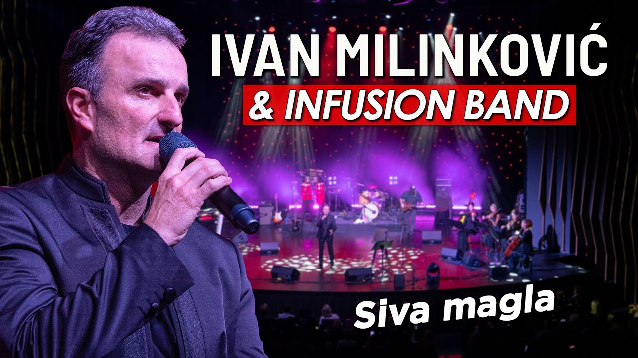 IVAN MILINKOVIĆ - SIVA MAGLA (MTS dvorana uživo)