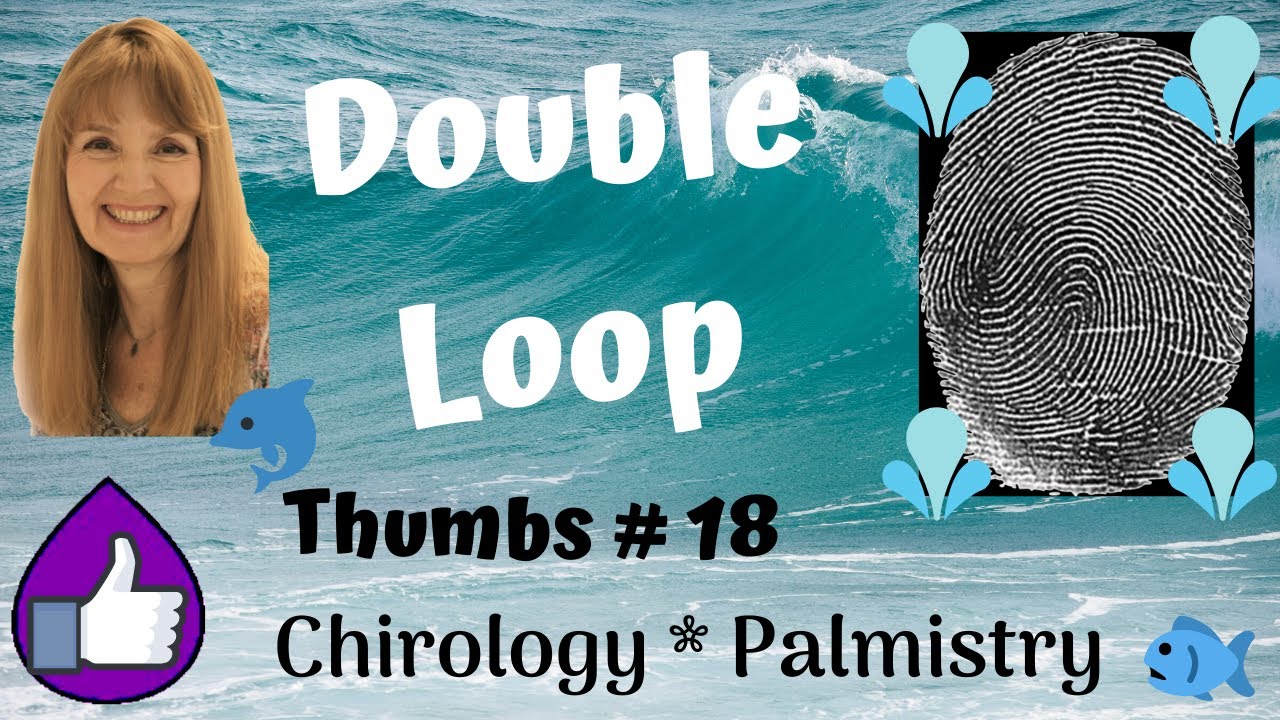Double Loop Dermatoglyphic - Thumbs # 18 - Chirology - Palm Reading