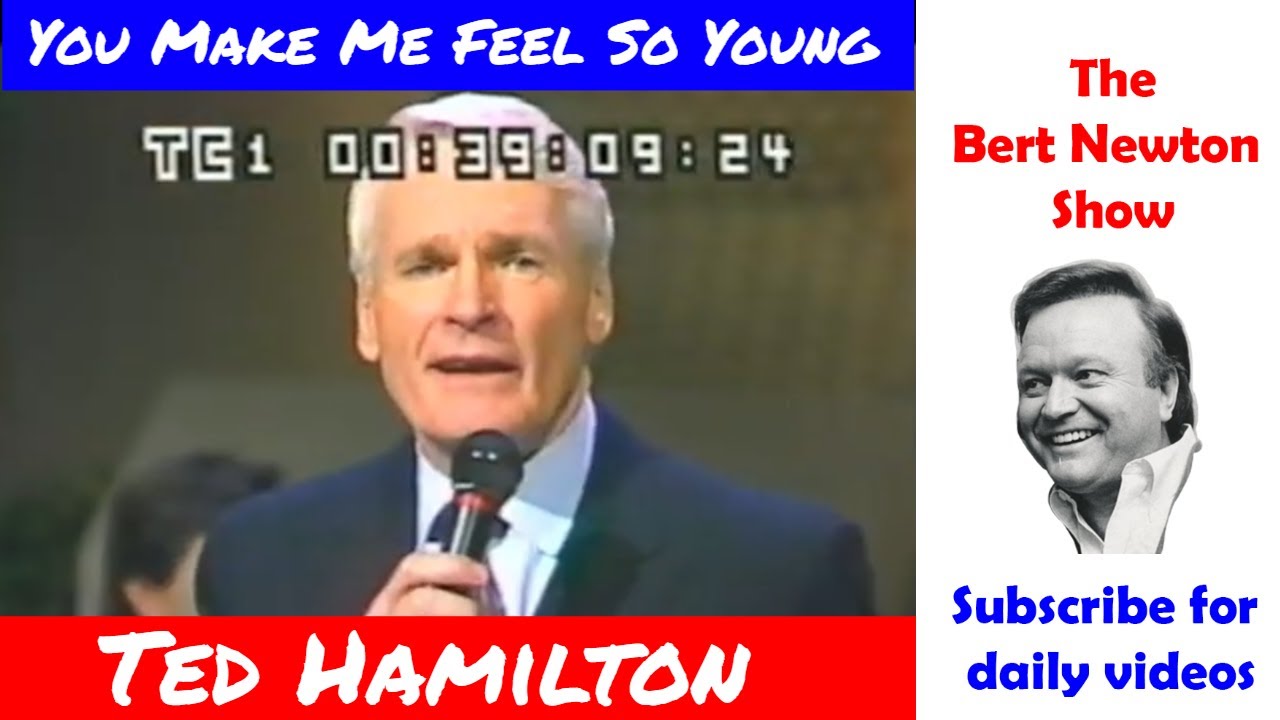 Тед Гамильтон — «Ты заставляешь меня чувствовать себя таким молодым» — шоу Берта Ньютона — 1989