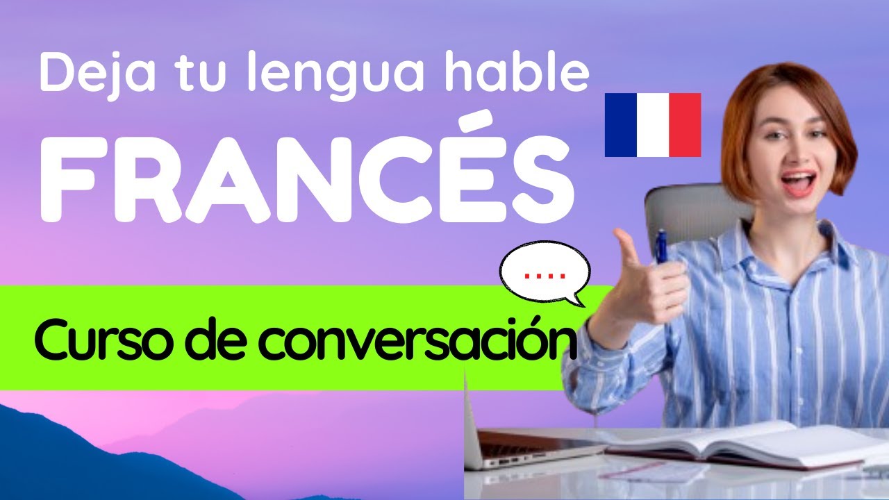 APRENDER FRANCÉS DESDE CERO | CONVERSACIÓN en francés paso a paso desde cero a avanzado | Curso 46