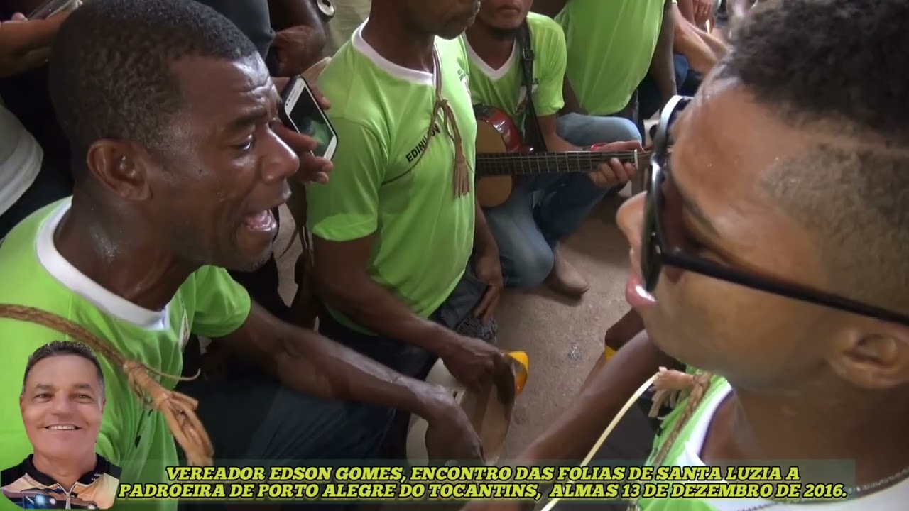 VEREADOR EDSON GOMES, ENCONTRO DAS FOLIAS DE SANTA LUZIA,  ALMAS 13 DE DEZEMBRO DE 2016.