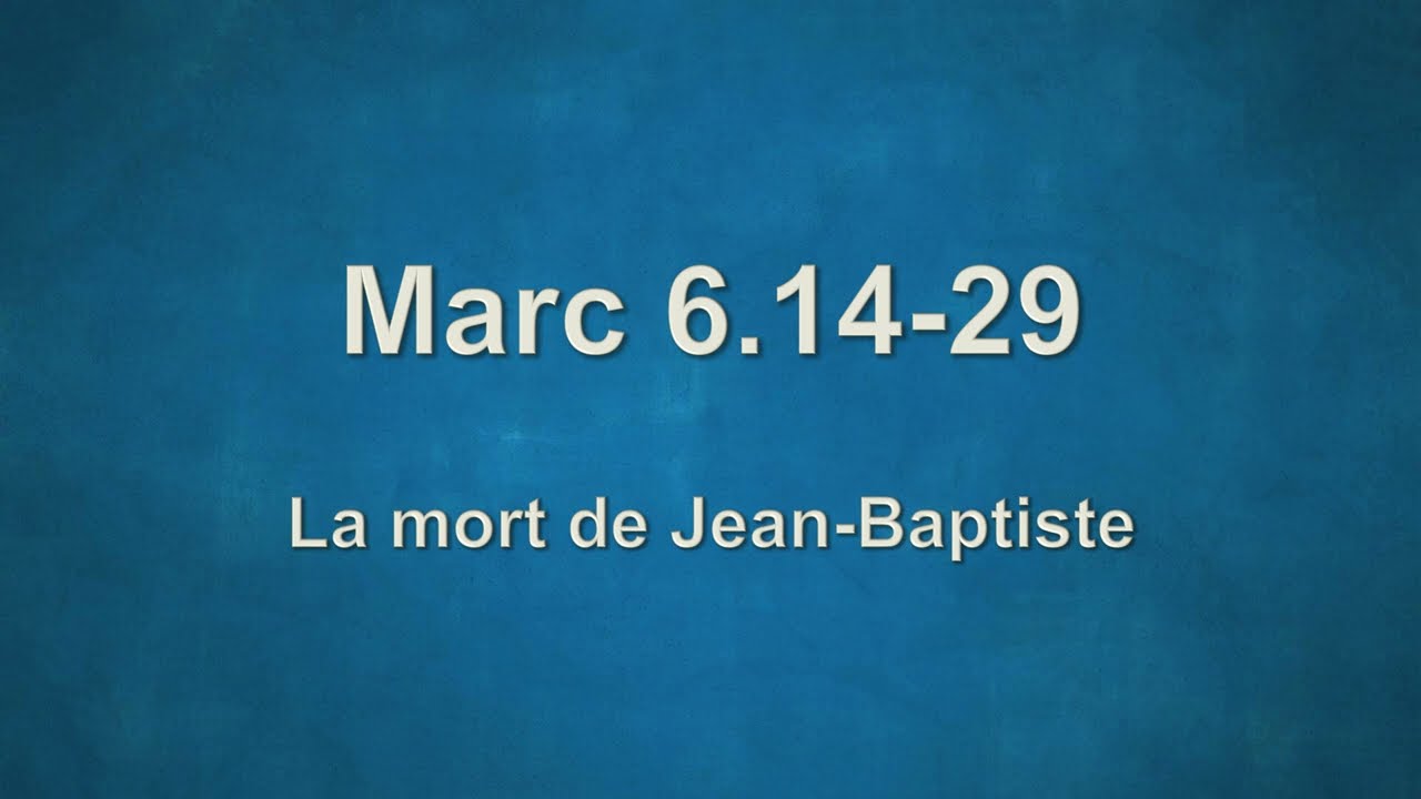 Marc 6.14-29: La mort de Jean-Baptiste