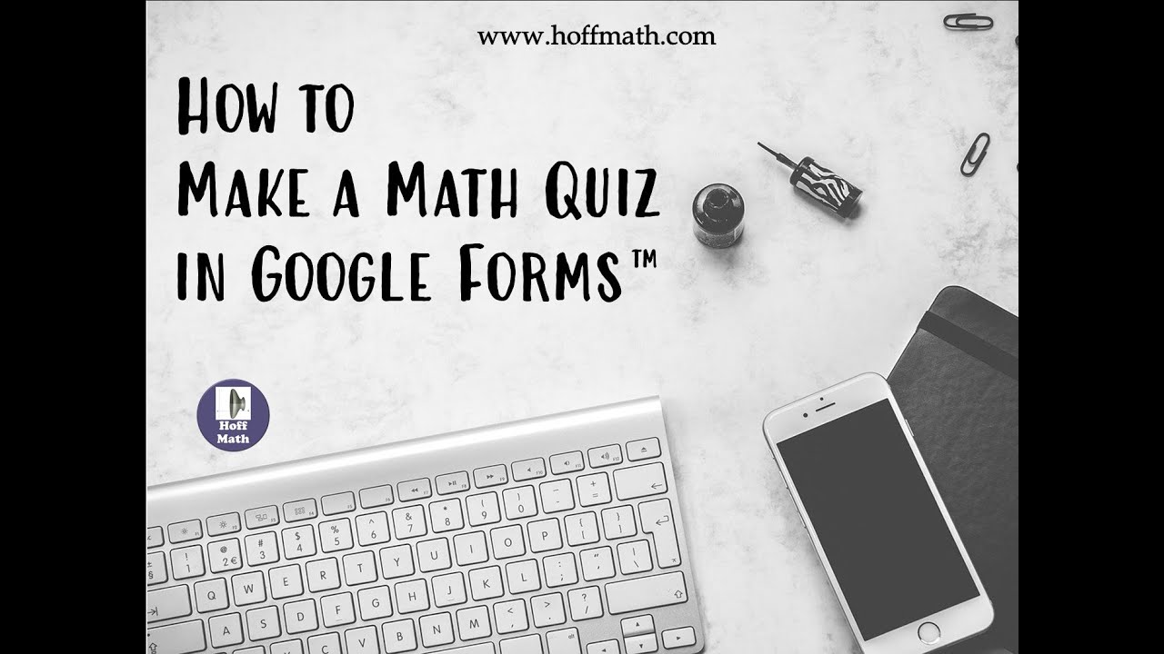 How to Make a Math Quiz on Google Forms (TM)