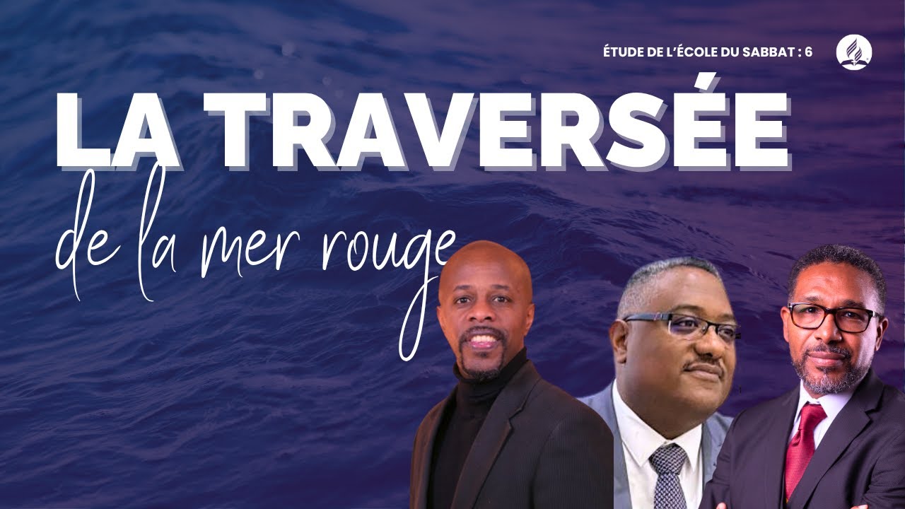 La traversée de la mer Rouge I Étude de l'école du Sabbat 06 EDS Adventiste