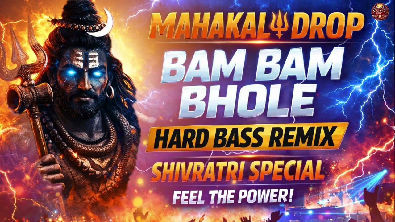 MAHAKAL DJ REMIX 2026 🔱 | Bam Bam Bhole | Shivratri Special Hard Bass | New Bhakti EDM Song