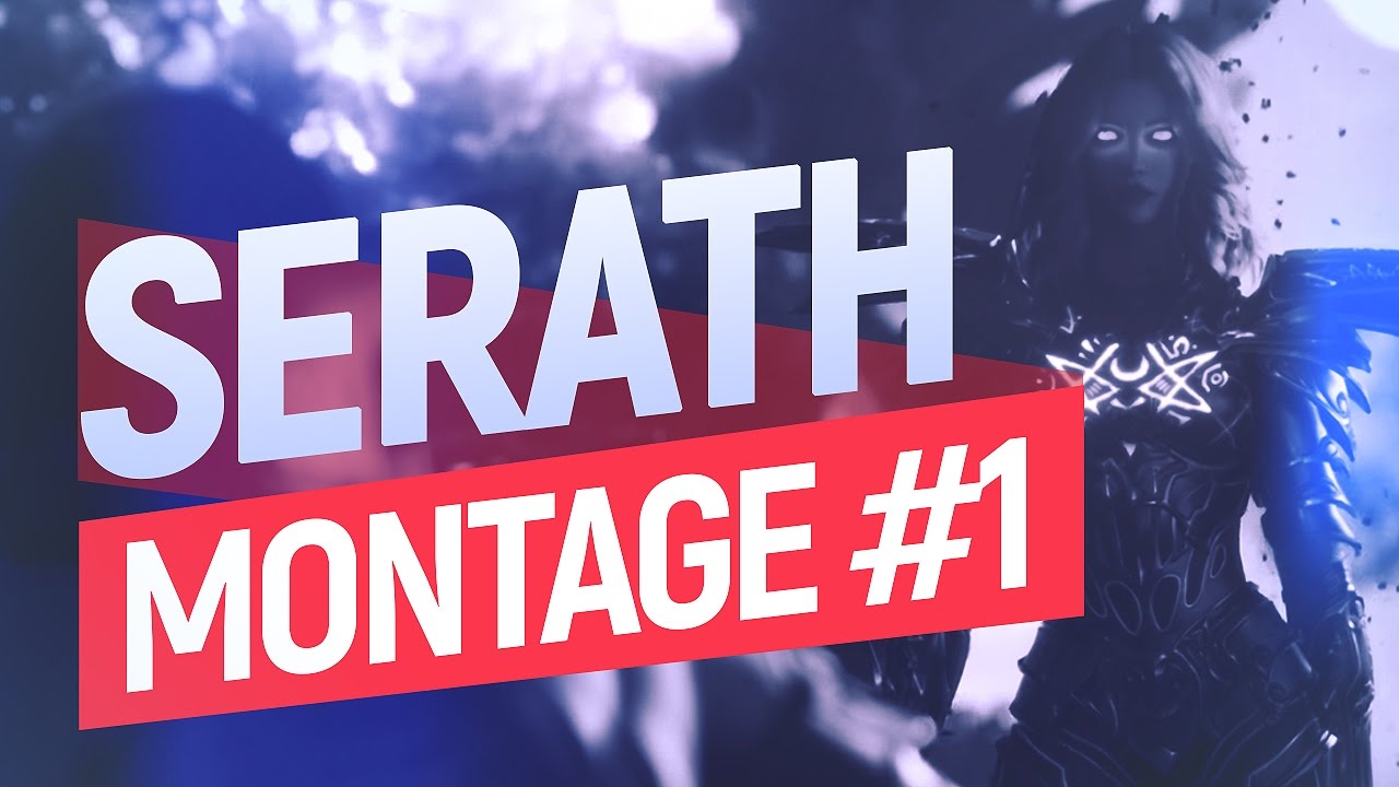 Paragon - Serath Montage #1
