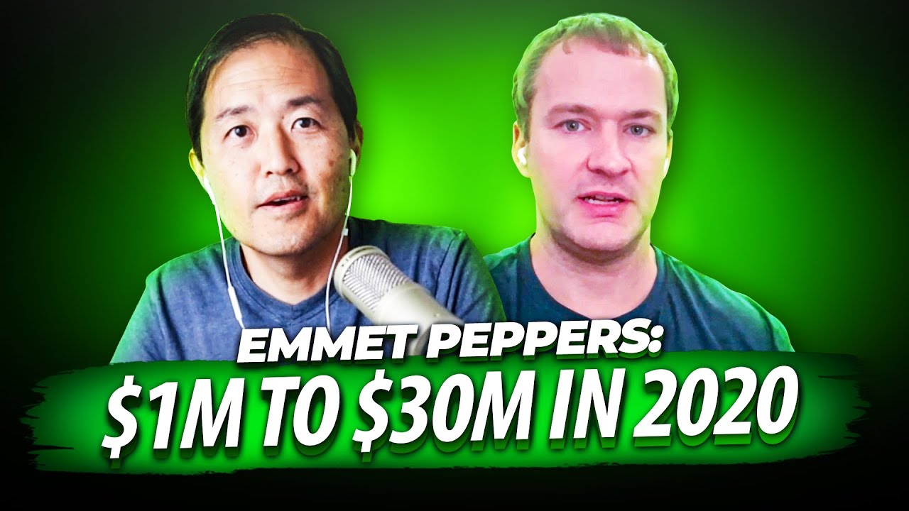 How I Went From $1M to $30M+ In 2020: Chat With Emmet Peppers