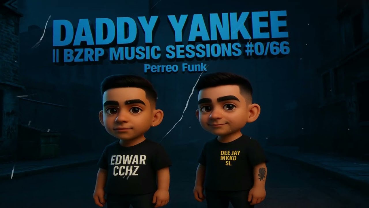 DADDY YANKEE ll BZRP MUSIC SESSIONS #0-66 [Perreo Funk] - DEEJAY NIKKO S.L ft EDWAR CChz 2