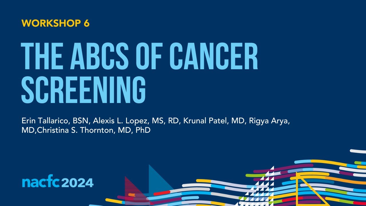 NACFC 2024 | W06: The ABCs of Cancer Screening