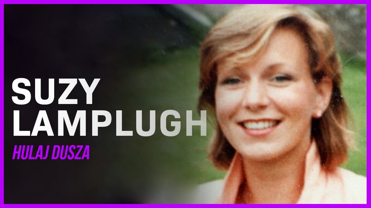 Absurdalne / Sprawa Suzy Lamplugh - pokaz domu i tajemniczy klient / HULAJ DUSZA HISTORIE KRYMINALNE