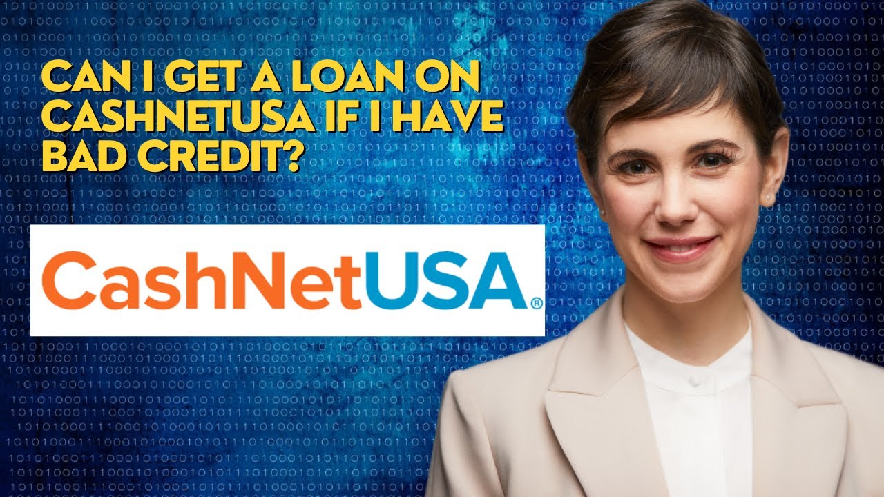 Can I get a loan on CashNetUSA if I have bad credit?