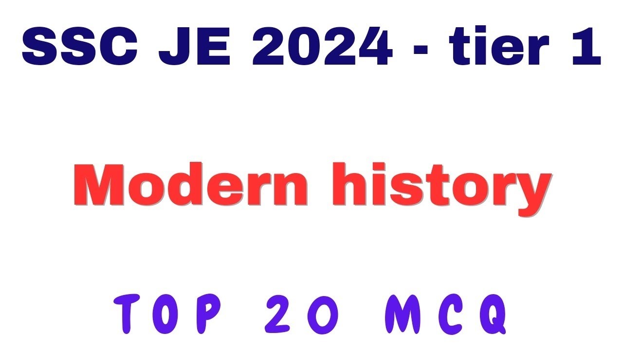 SSC JE 2024 | Tier 1 | Non Tech section | Modern History | Top 20 Questions