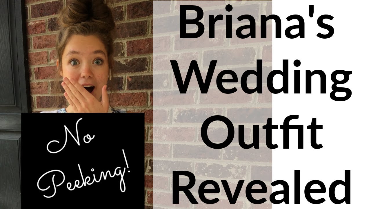 Briana's Wedding Outfit Revealed