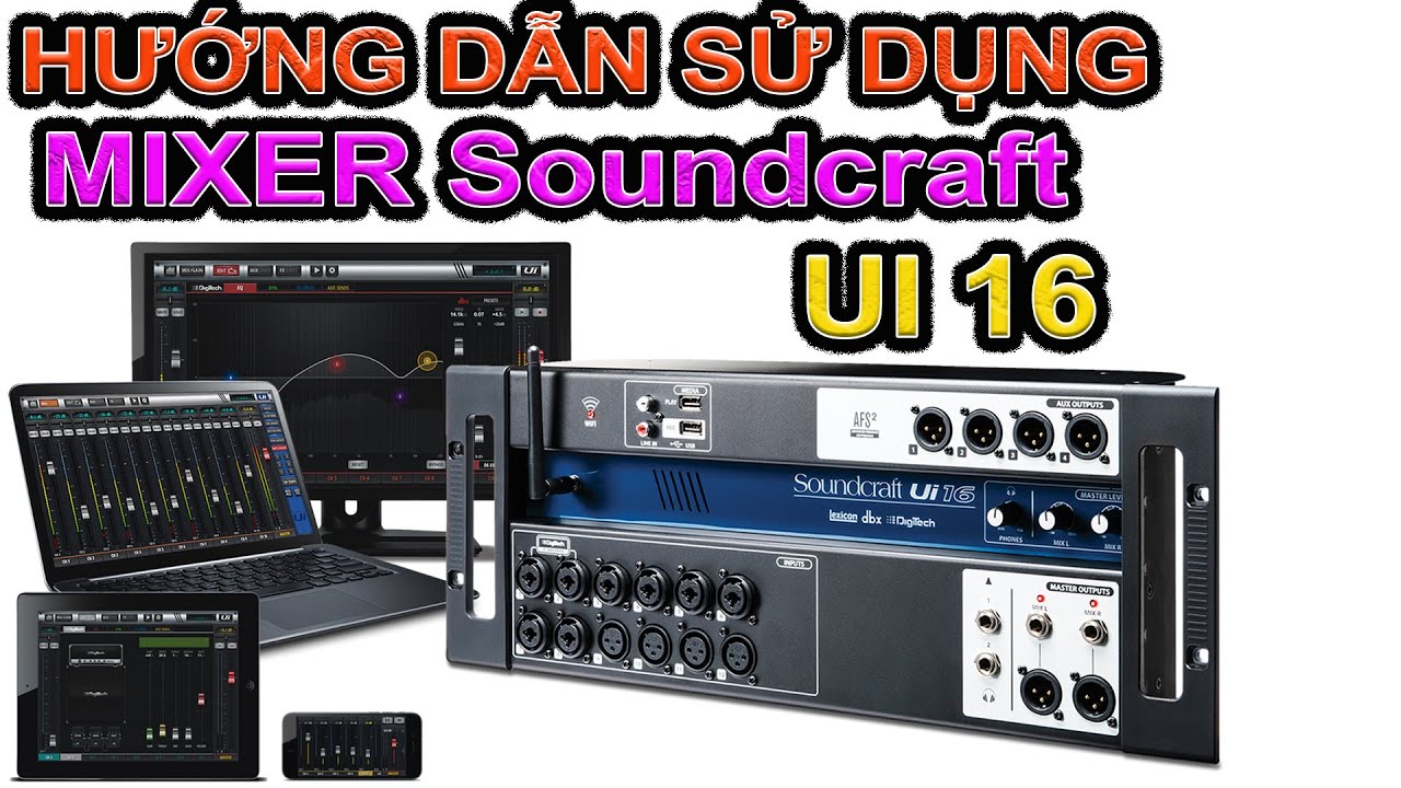 Hướng dẫn sử dụng mixer Soundcraft UI16