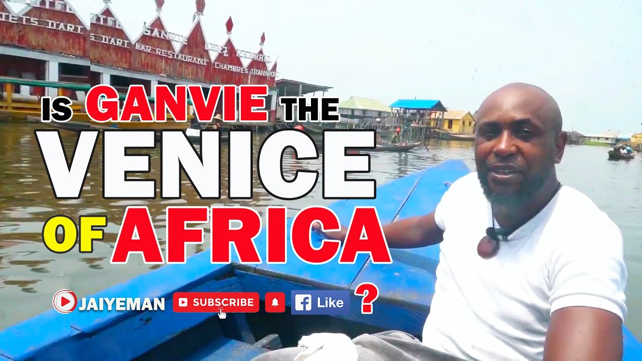GANVIE: How The Tofinou People Built The Largest Floating Village In Africa