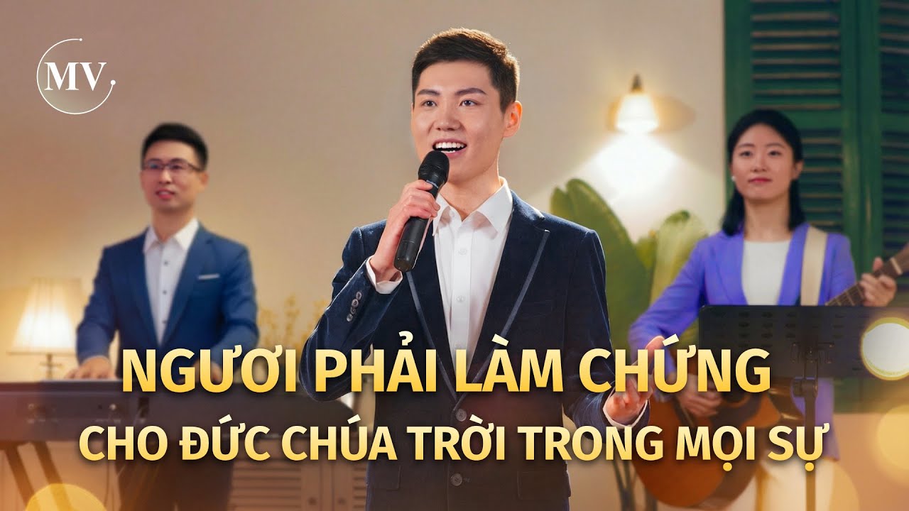 Video nhạc Thánh Ca | Ngươi phải làm chứng cho Đức Chúa Trời trong mọi sự