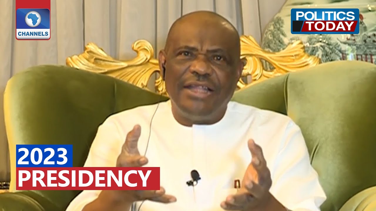 2023 Presidency: I Don&rsquo;t Think Anyone Is More Qualified Than Me &ndash; Wike