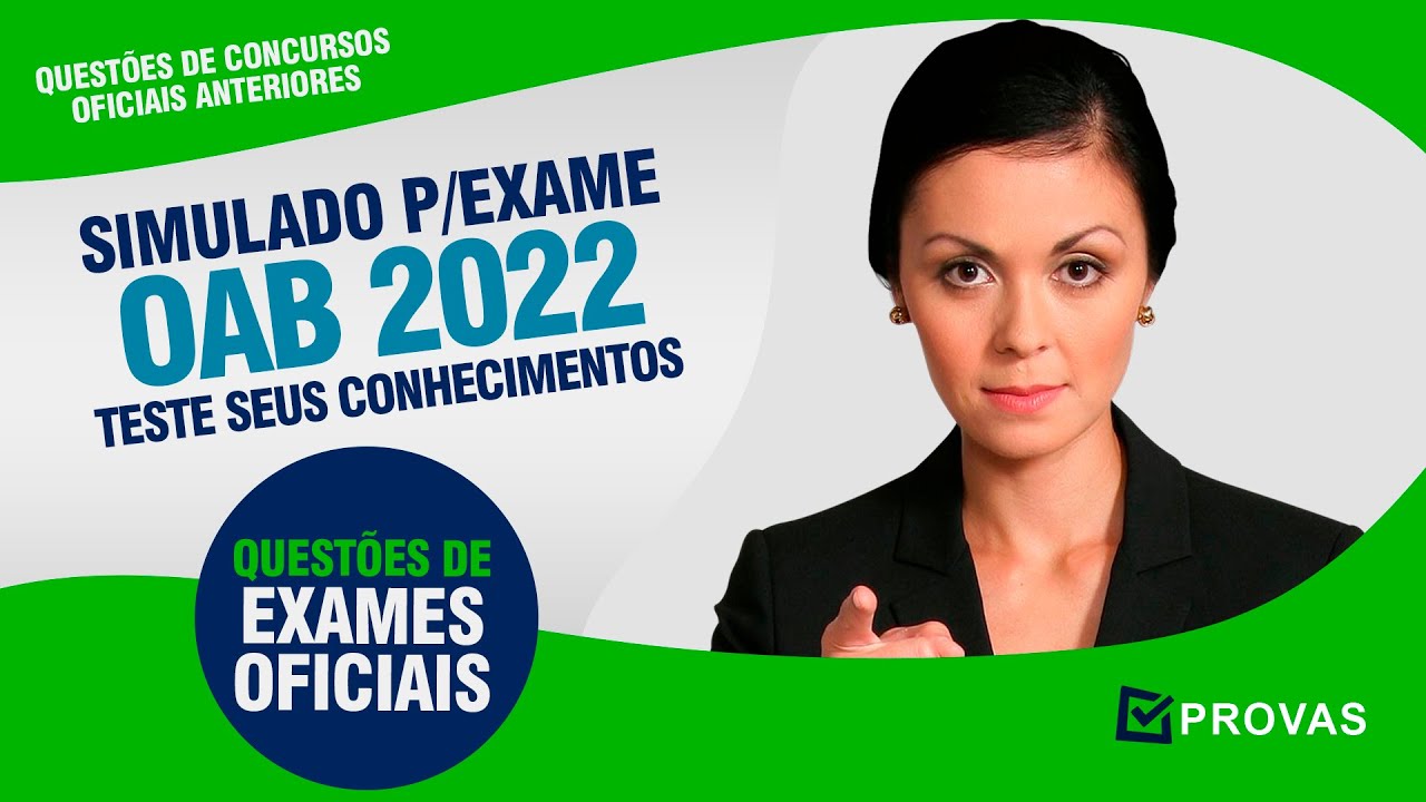 Simulado para o Exame da OAB 2022 - 100 Quest&otilde;es   Quest&otilde;es de Exame Oficiais Anteriores