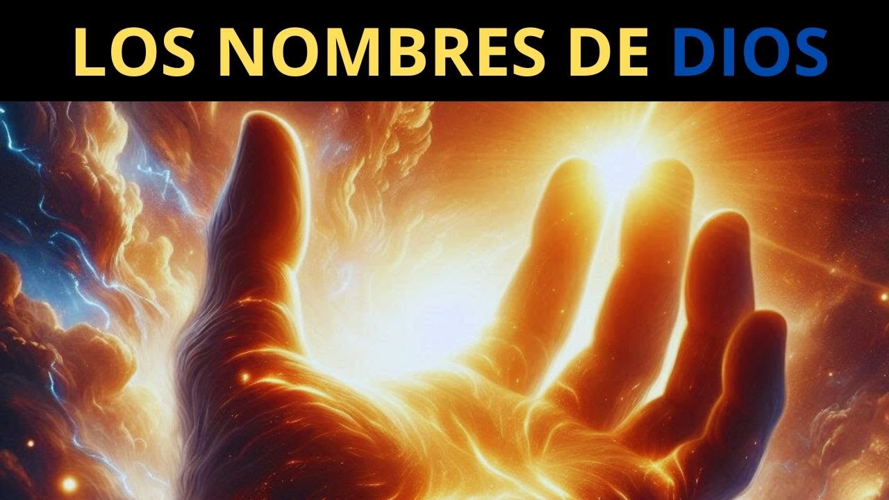 ¿Cuáles son Los NOMBRES de DIOS y su SIGNIFICADO?