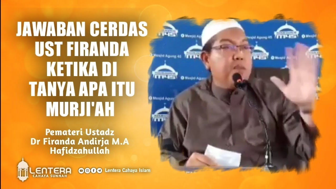 Jawaban Cerdas Ustadz Firanda Ketika di Tanya Apa itu Murji'ah