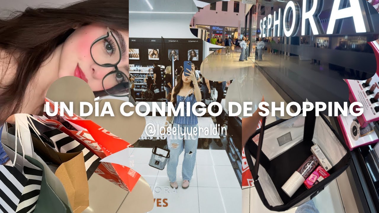 UN DIA CONMIGO DE SHOPPING 😱🛍️ + CONOCIENDO EL NUEVO SEPHORA✨💄| LOSELY YERALDIN